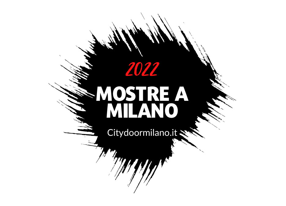 Mostre Milano 2022